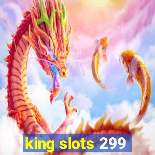 king slots 299